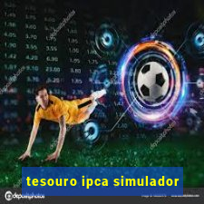 tesouro ipca simulador